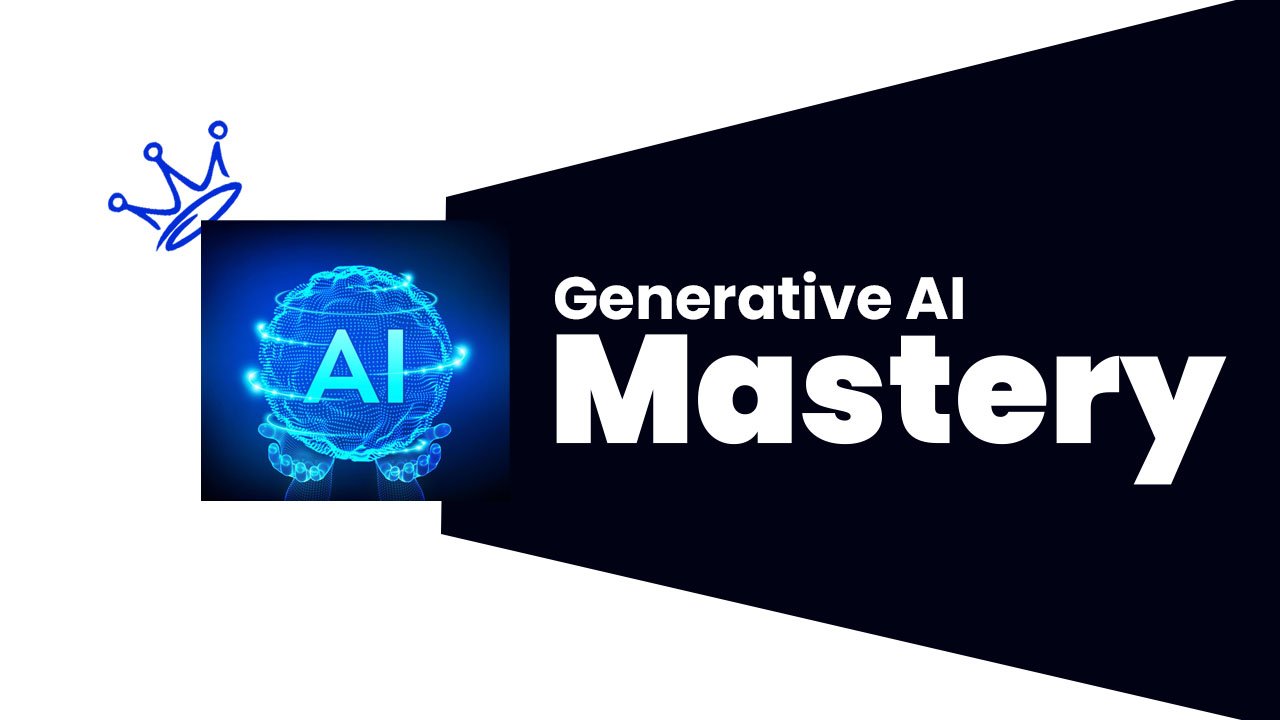 Generative AI Mastery